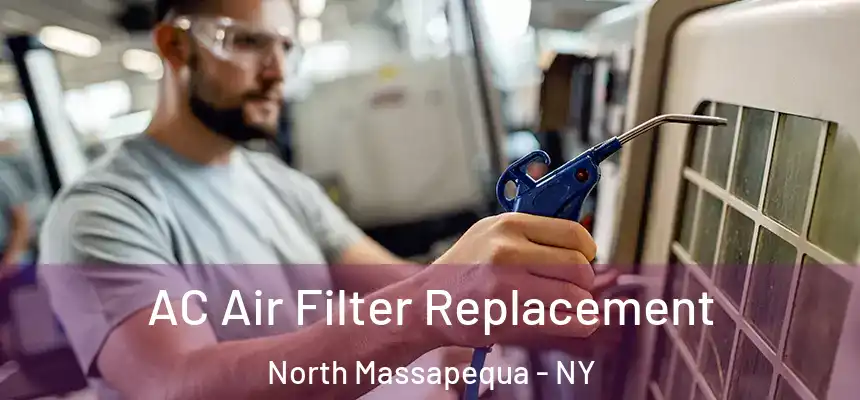 AC Air Filter Replacement North Massapequa - NY