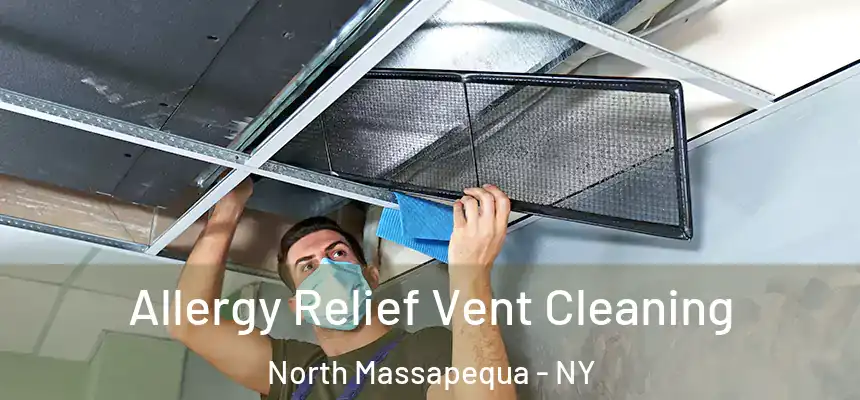  Allergy Relief Vent Cleaning North Massapequa - NY