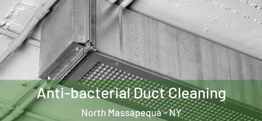  Anti-bacterial Duct Cleaning North Massapequa - NY