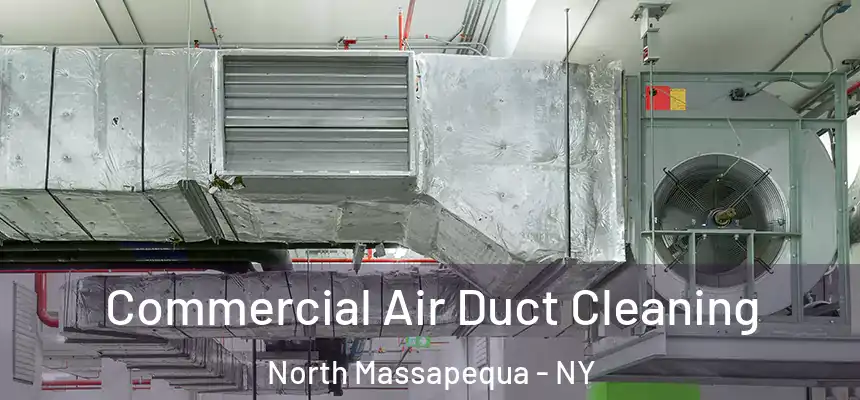  Commercial Air Duct Cleaning North Massapequa - NY