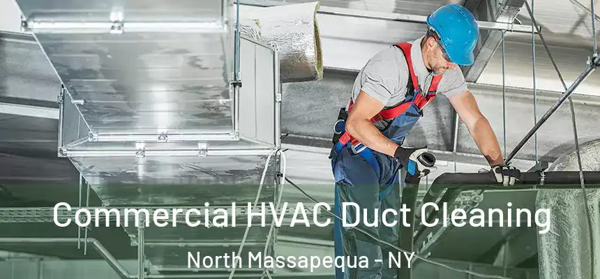  Commercial HVAC Duct Cleaning North Massapequa - NY