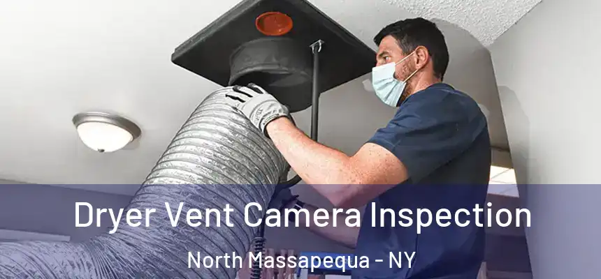  Dryer Vent Camera Inspection North Massapequa - NY