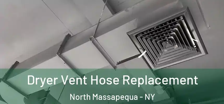 Dryer Vent Hose Replacement North Massapequa - NY