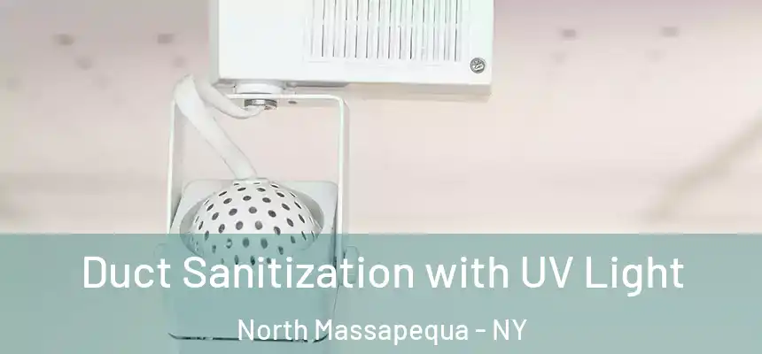 Duct Sanitization with UV Light North Massapequa - NY