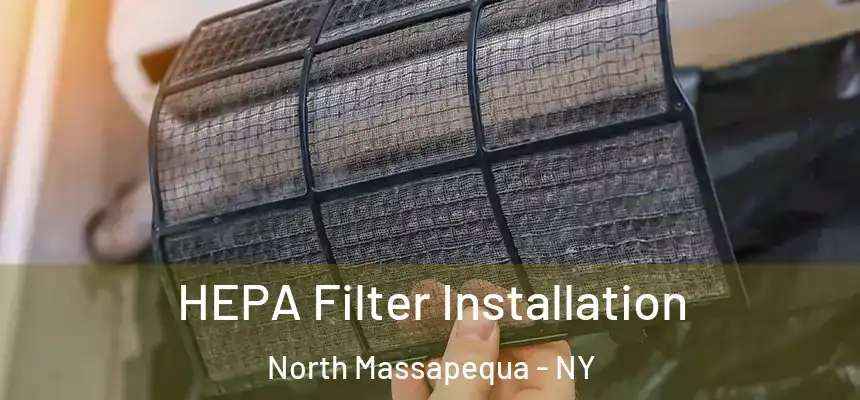 HEPA Filter Installation North Massapequa - NY