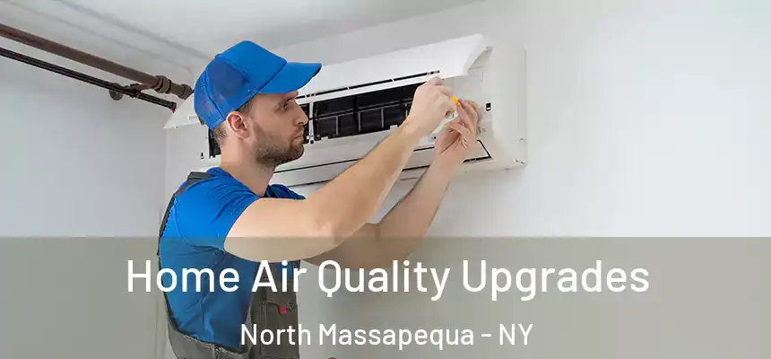  Home Air Quality Upgrades North Massapequa - NY