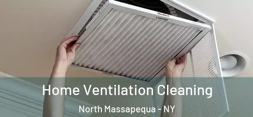 Home Ventilation Cleaning North Massapequa - NY