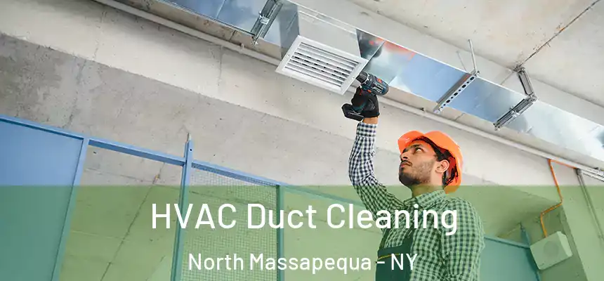  HVAC Duct Cleaning North Massapequa - NY
