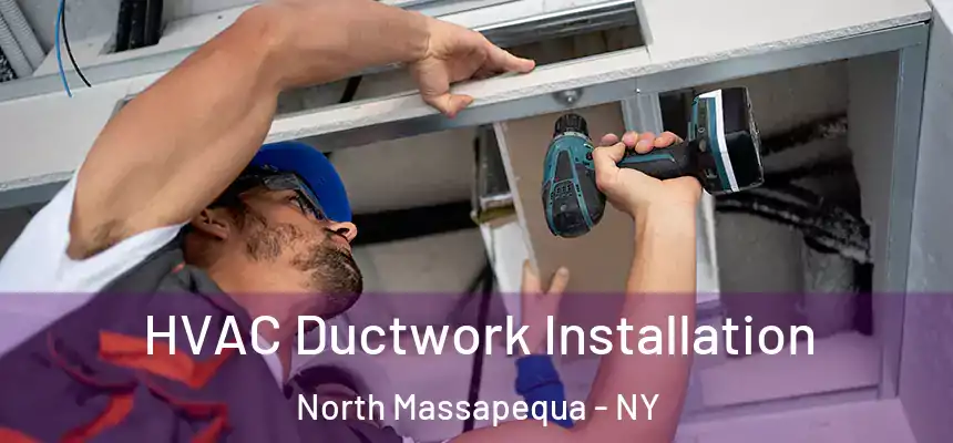HVAC Ductwork Installation North Massapequa - NY