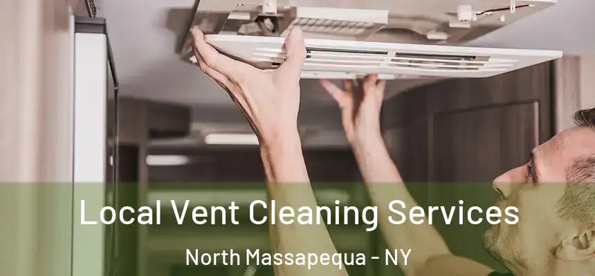 Local Vent Cleaning Services North Massapequa - NY
