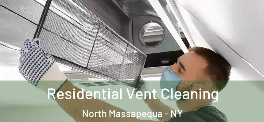  Residential Vent Cleaning North Massapequa - NY