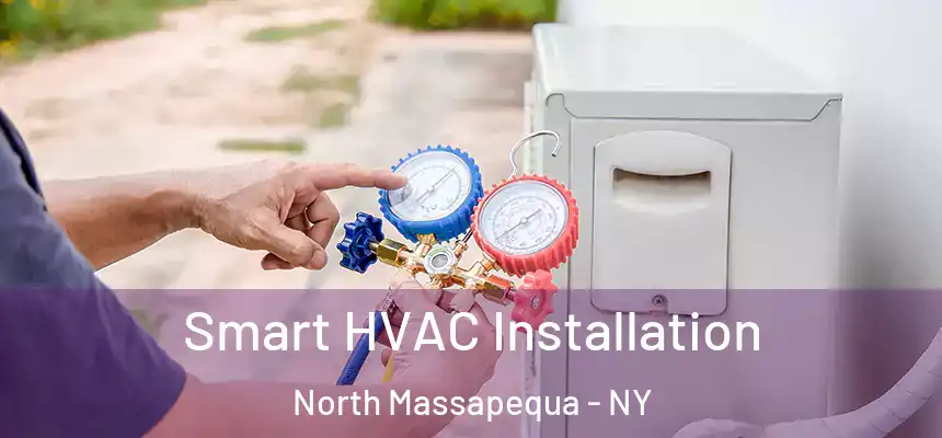 Smart HVAC Installation North Massapequa - NY