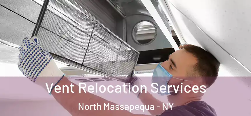  Vent Relocation Services North Massapequa - NY